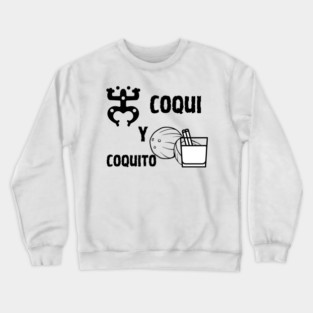 Coqui y Coquito 4 Crewneck Sweatshirt