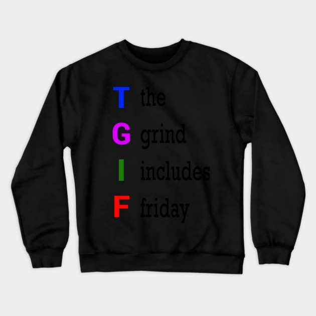 TGIF Crewneck Sweatshirt by alblais