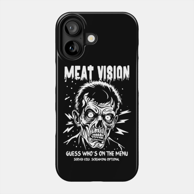 MEAT VISION Phone Case by artslaves