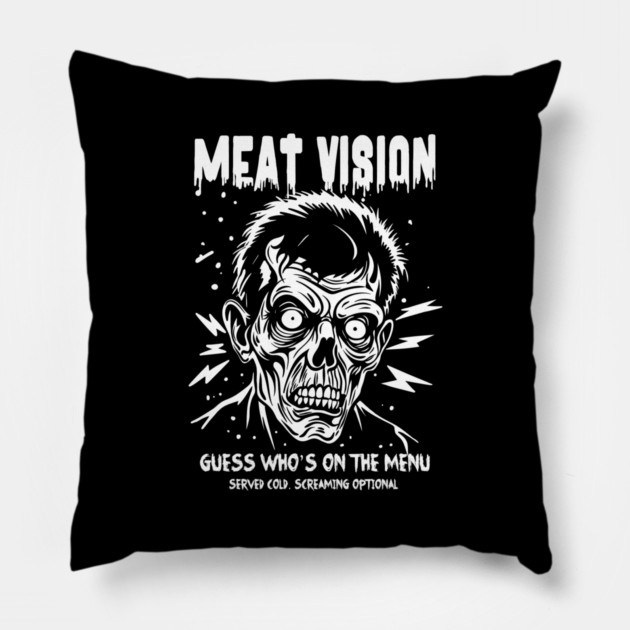 MEAT VISION Pillow by artslaves