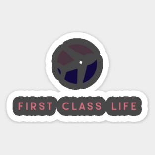 First Class Life Sticker