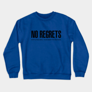 NO REGRETS Crewneck Sweatshirt