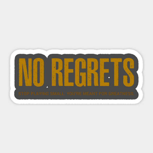 NO REGRETS Sticker by alblais