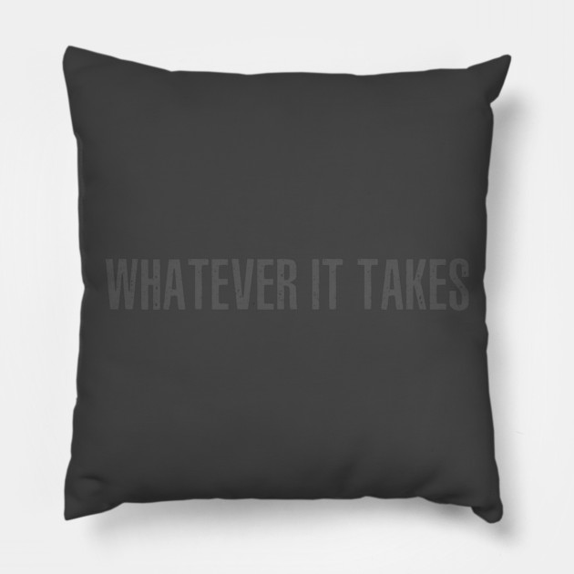 Whatever It Takes Pillow by alblais