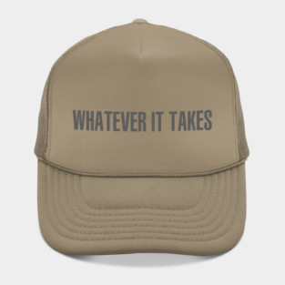 Whatever It Takes Hat