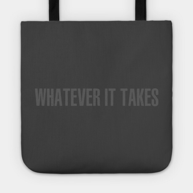 Whatever It Takes Tote by alblais