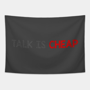 Talk Is Cheap Tapestry