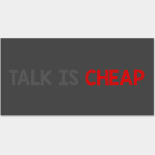 Talk Is Cheap Posters and Art