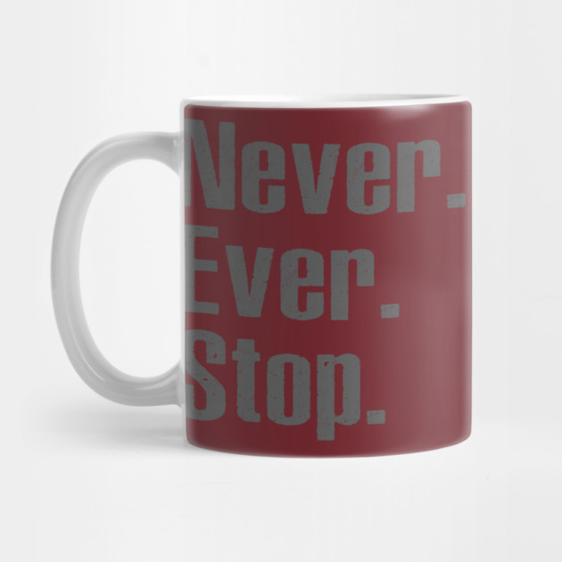 Never Ever Stop by alblais