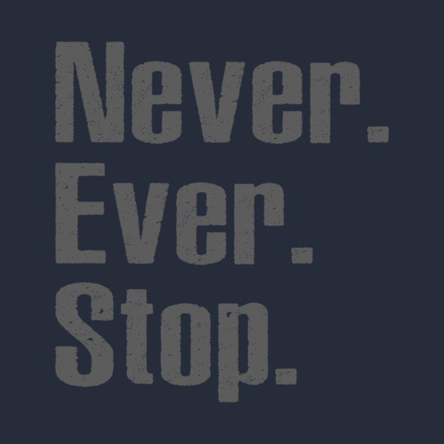 Never Ever Stop by alblais