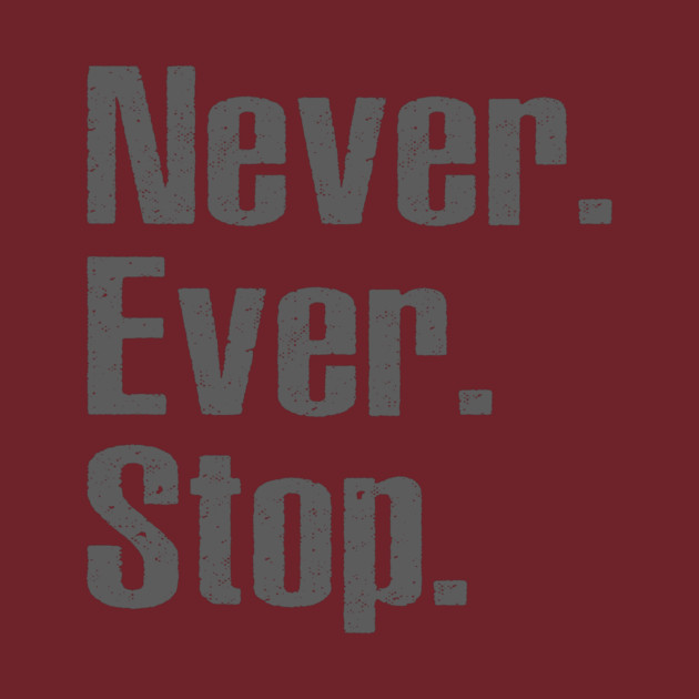 Never Ever Stop by alblais