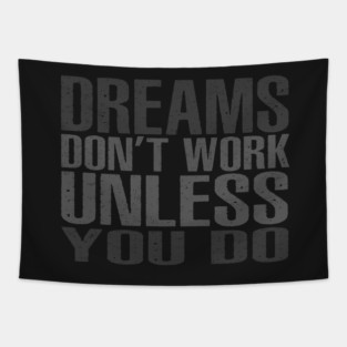 Dreams Don't Work Unless You Do Tapestry
