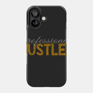 Professional hustler Phone Case