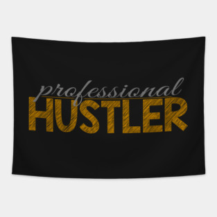 Professional hustler Tapestry