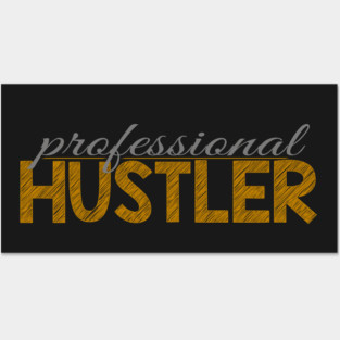 Professional hustler Posters and Art