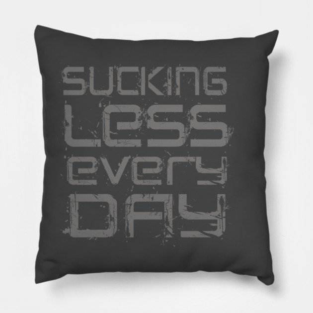 Sucking Less Every Day Pillow by alblais