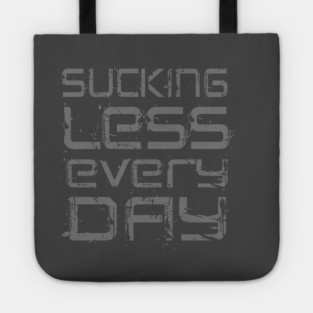 Sucking Less Every Day Tote