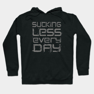 Sucking Less Every Day Hoodie