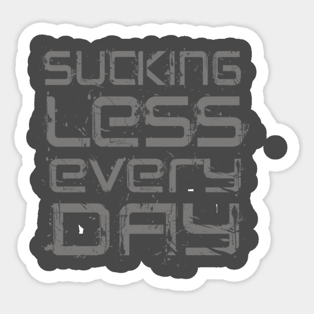 Sucking Less Every Day Sticker by alblais