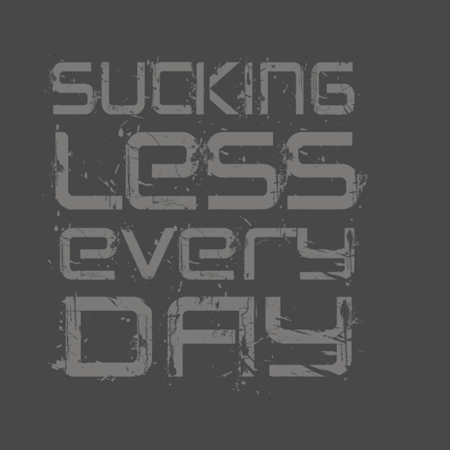 Sucking Less Every Day by alblais