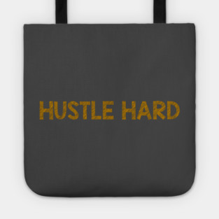 Hustle Hard Tote