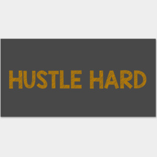Hustle Hard Posters and Art