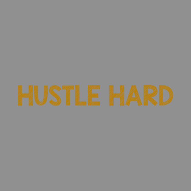 Hustle Hard by alblais