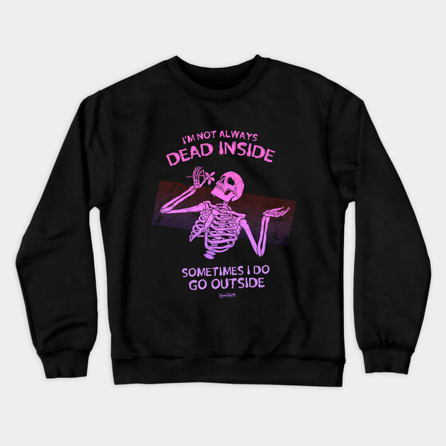 Dead Inside Crewneck Sweatshirt by Tommy Devoid