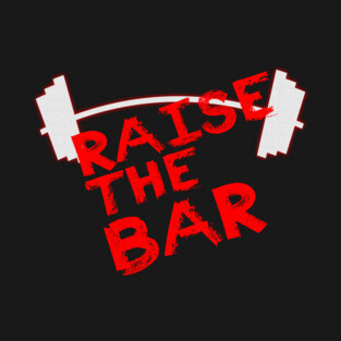 Raise The Bar T-Shirt