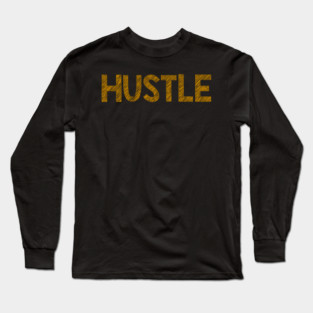 Hustle Long Sleeve T-Shirt