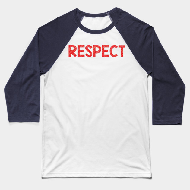 Respect Baseball T-Shirt by alblais