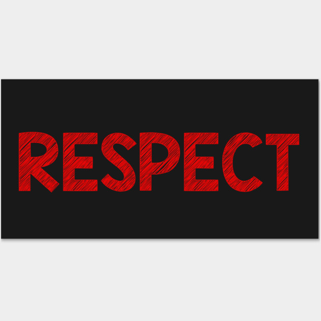 Respect Wall Art by alblais