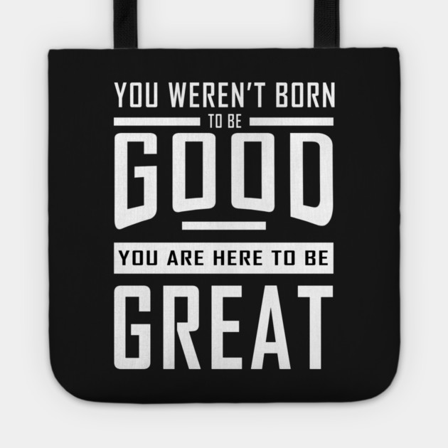 Good To Great Tote by alblais