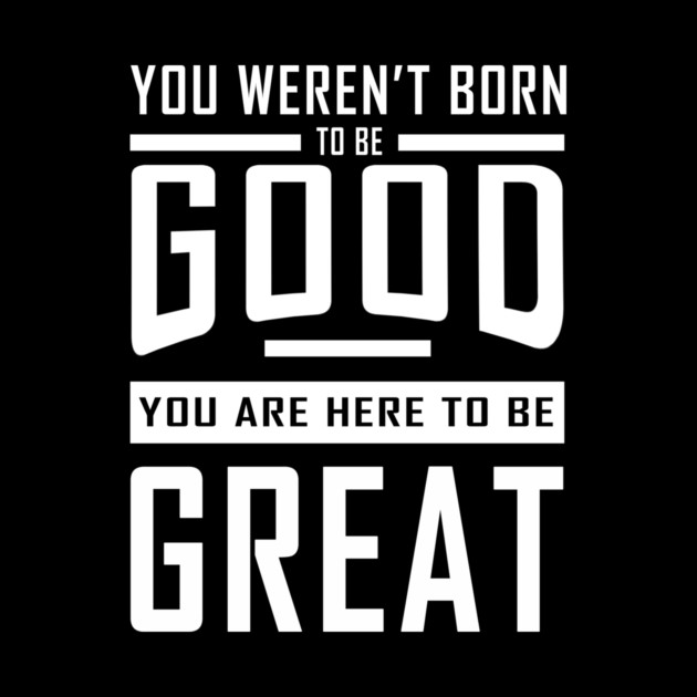 Good To Great by alblais