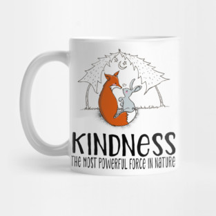 Cute Fox & Bunny - Kindness the most power force in nature Mug