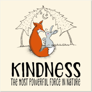 Cute Fox & Bunny - Kindness the most power force in nature Posters and Art