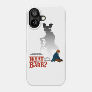 What About Barb? Phone Case