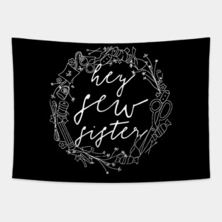 hey sew sister Tapestry