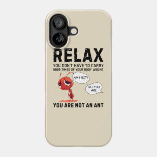 Relax - Weight on Your Shoulders - Motivational & Funny Phone Case