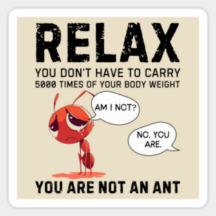 Relax - Weight on Your Shoulders - Motivational & Funny Magnet