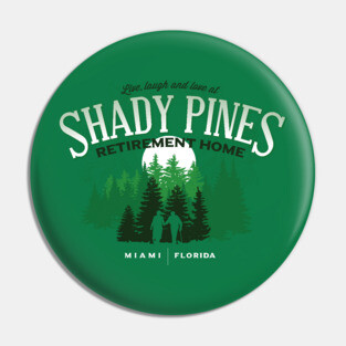Shady Pines Retirement Home Pin