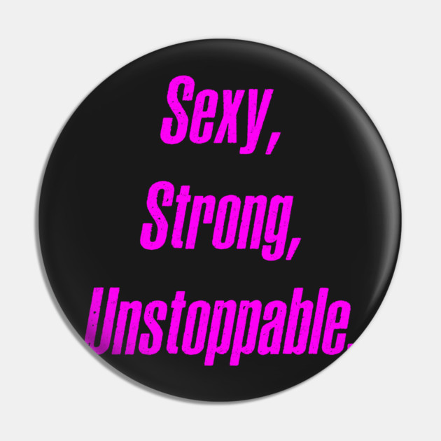 Sexy, Strong, Unstoppable Pin by alblais