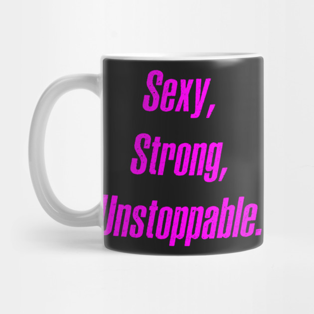 Sexy, Strong, Unstoppable by alblais