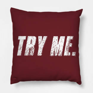 Try Me Pillow