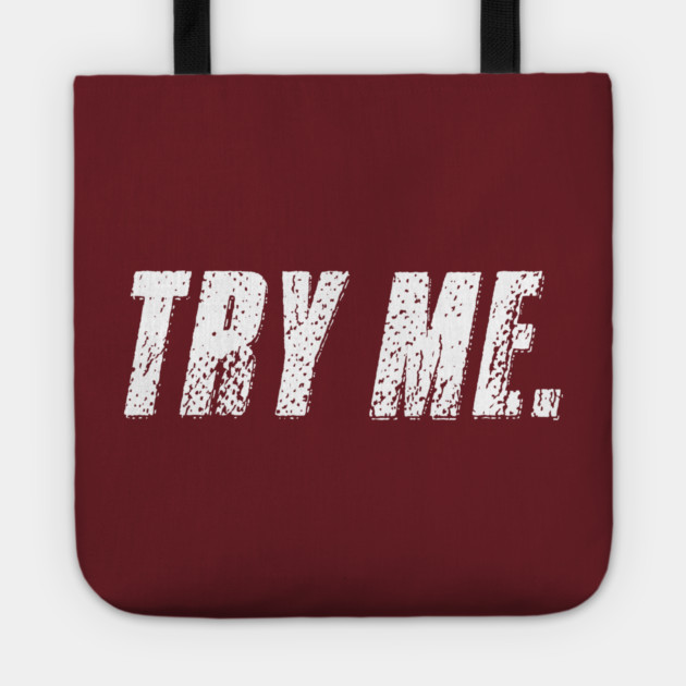 Try Me Tote by alblais