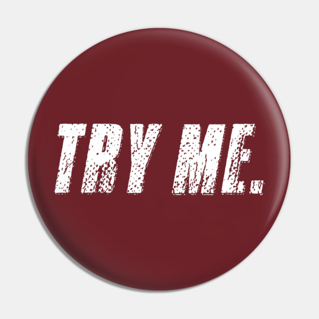 Try Me Pin by alblais