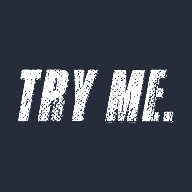 Try Me by alblais