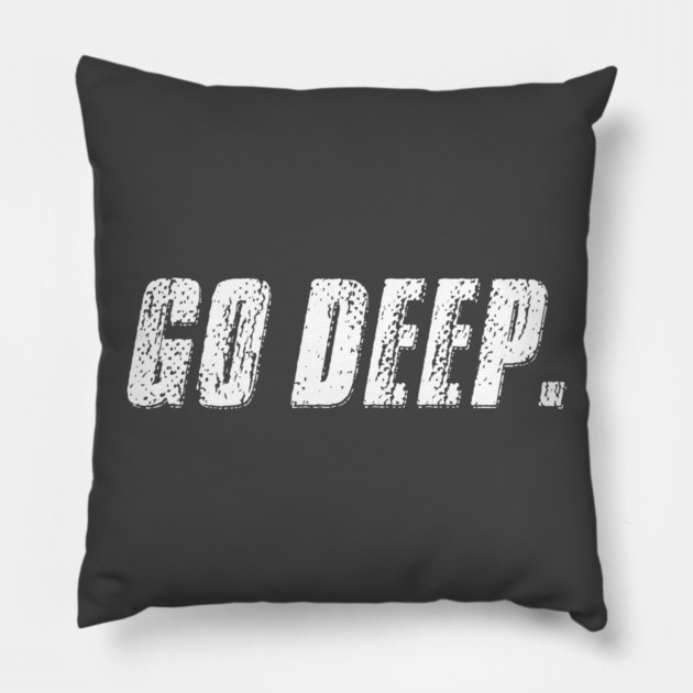 Go Deep. Pillow by alblais