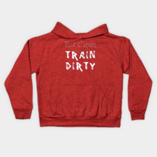 Eat Clean Train Dirty Kids Hoodie