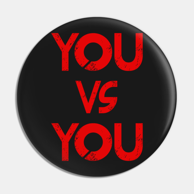 YOU vs YOU Pin by alblais